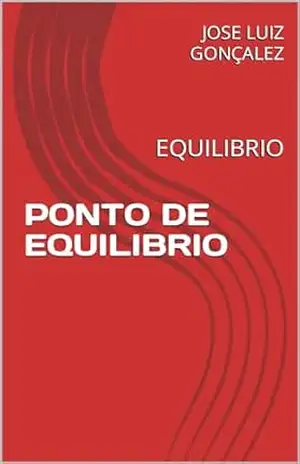 PONTO DE EQUILIBRIO: EQUILIBRIO – JOSE LUIZ  GONÇALEZ