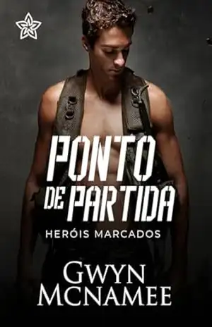 Ponto de Partida (Heróis Marcados Livro 3) – Gwyn McNamee