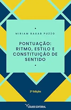 Pontuação: Ritmo, estilo e constituição de sentido - Miriam Bauab Puzzo