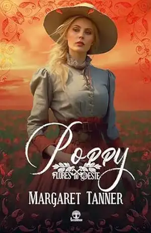 Poppy (Flores do Oeste Livro 6) – Margaret Tanner