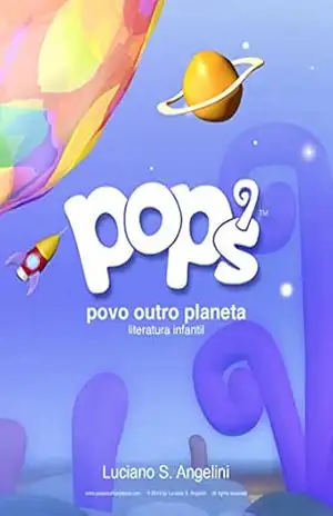 POPs: Povo Outro Planeta (POPs Storybooks Livro 1) – Luciano Angelini