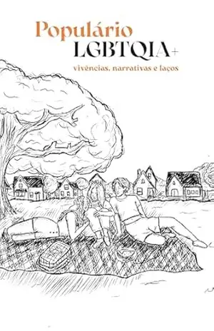 Populário LGBTQIA+:: vivências, narrativas e laços – Vários autores