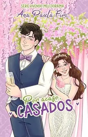 Por acaso, casados – Ana Paula Fim