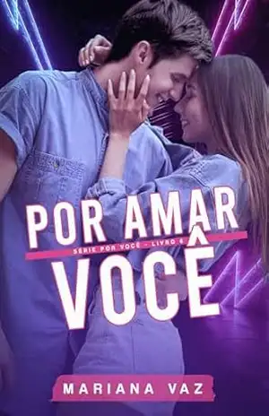 Por Amar Você (Série Por Você Livro 6) - Mariana  Vaz
