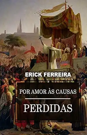 Por amor às causas perdidas – Erick Ferreira