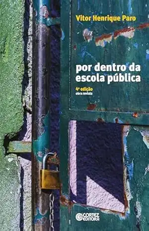 Por dentro da escola pública – Vitor Henrique Paro