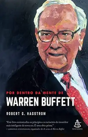 Por dentro da mente de Warren Buffett - Robert G. Hagstrom