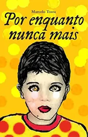 Por enquanto nunca mais – Marcelo Tosta