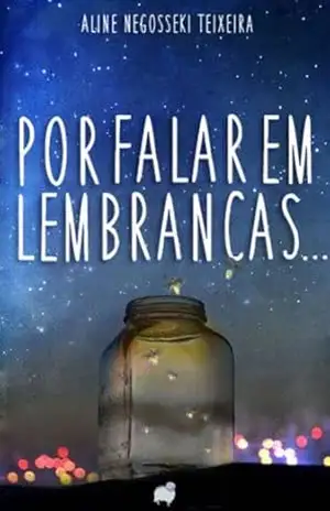Por Falar em Lembranças… (Saga Família Schöll Livro 2) – Aline Negosseki Teixeira