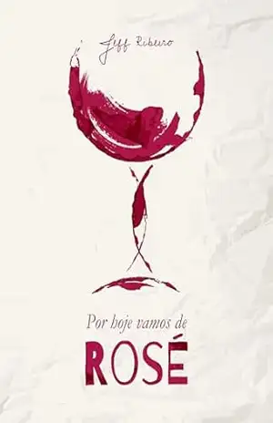 Por hoje vamos de rosé – Jefferson Ribeiro