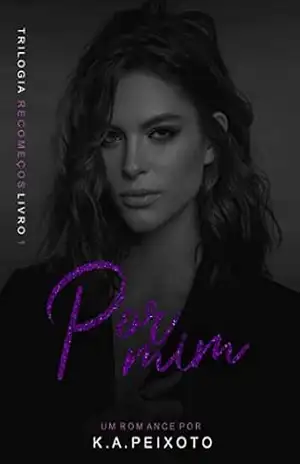 Por Mim (Recomeços) – K.A. PEIXOTO