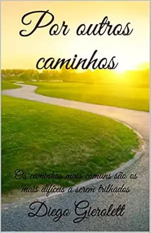 Por outros caminhos: Os caminhos mais comuns são os mais difíceis a serem trilhados – Diego Gierolett