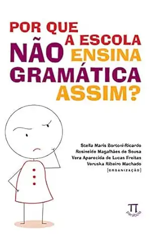 Por que a escola não ensina gramática assim? (Estratégias de ensino Livro 47) - VV.AA.