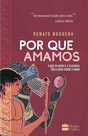 Por que amamos - Renato Noguera