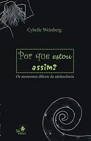Por que estou assim?: Os momentos difíceis da adolescência – Cybelle Weinberg