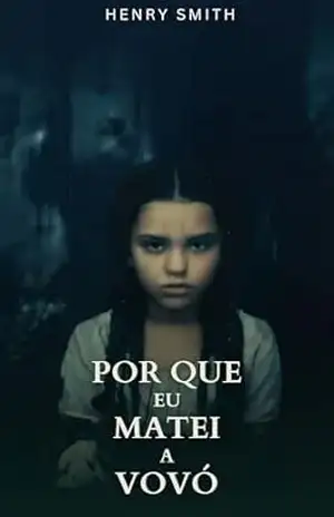 Por que eu matei a vovó - Henry Smith