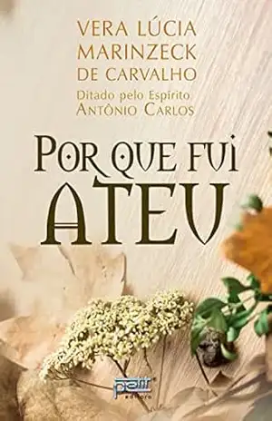 Por que fui ateu – Vera Lúcia Marinzeck de Carvalho
