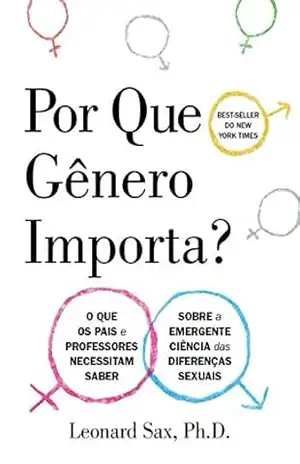 Por que gênero importa? – Leonard Sax