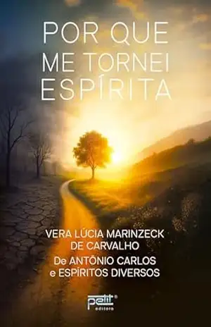 Por que me tornei espírita – Vera Lúcia Marinzeck de Carvalho