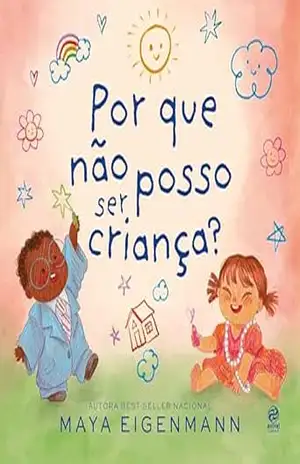 Por que não posso ser criança? – Maya Eigenmann