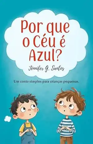 Por que o Céu é Azul? - Jénnifer G. Santos