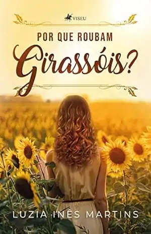 Por que roubam girassóis? – Luzia Inês Martins