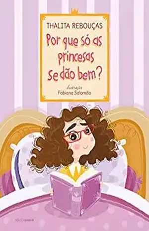 Por que só as princesas se dão bem? – Thalita Rebouças