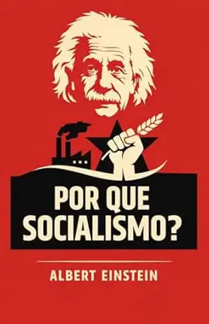 Por que Socialismo? – Albert Einstein