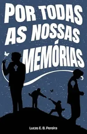 Por Todas As Nossas Memorias – Lucas Eduardo Balbino Pereira