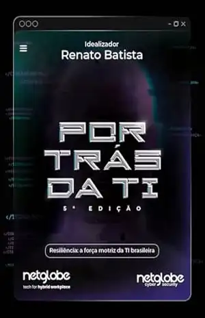 Por Trás da TI: Resiliência: a força motriz da TI brasileira – Renato  Batista