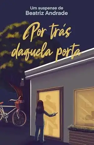 Por trás daquela porta – Beatriz Andrade
