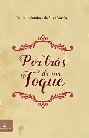 Por Trás de um Toque – Danielle Santiago da Silva  Varela