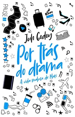 Por Trás do Drama (Trilogia Por Trás Livro 2) – Juh Godoy