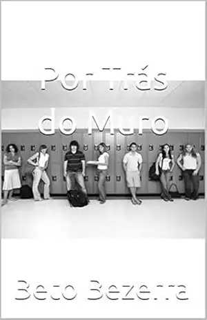 Por Trás do Muro – Beto Bezerra