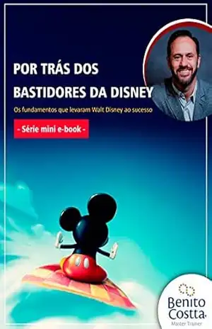 Por trás dos bastidores da Disney: Por trás dos bastidores da Disney - Benito Costta Costta