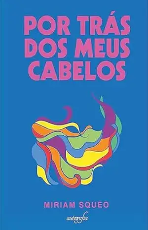 Por trás dos meus cabelos – Miriam Squeo
