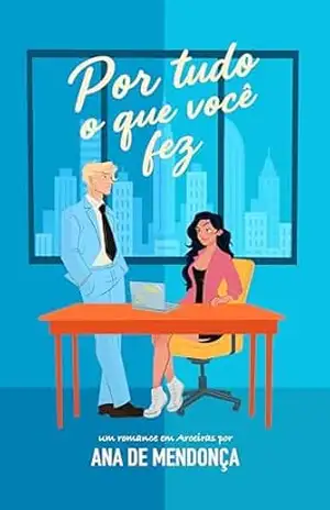 Por Tudo O Que Você Fez (Livros únicos de romance em Aroeiras) – Amandeep AMR