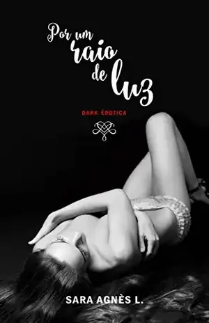 Por um raio de luz - Sara Agnès L.