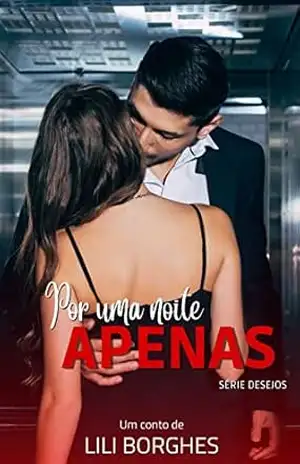 Por Uma Noite Apenas (Desejos) – Lili  Borghes