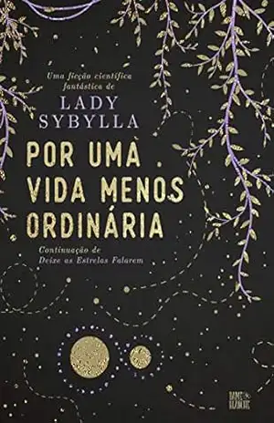 Por uma vida menos ordinária (Amaterasu Livro 2) – Lady Sybylla