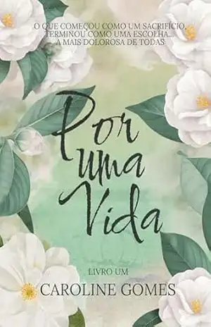 Por Uma Vida - Caroline Gomes