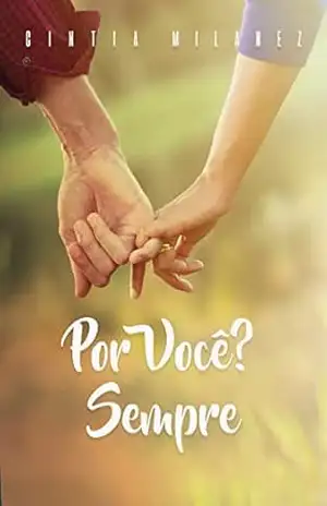Por Você? Sempre: Série Por Você, 01 - Cintia  Milanez