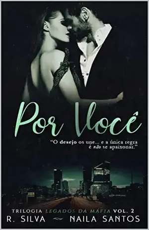 Por Você (Triologia Legados da Máfia volume 2) - R. Silva