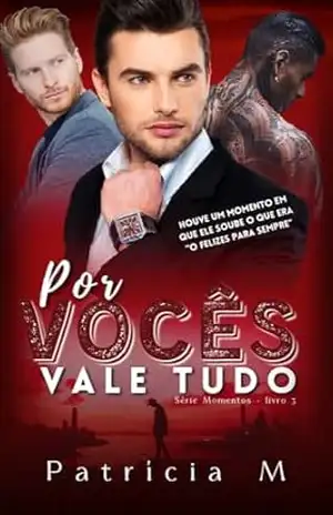 Por Vocês vale TUDO Livro 3: Série Momentos – Patrícia  M