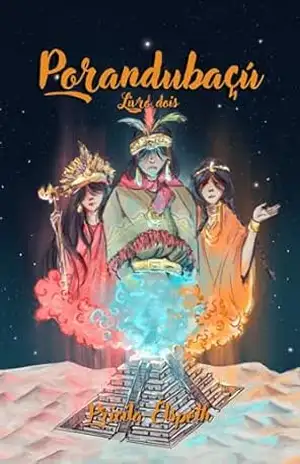 Porandubaçú 2: o mensageiro – Pricila Elspeth