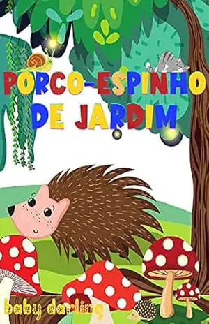 Porco–espinho de jardim: livros infantis em portugues – Baby Darling