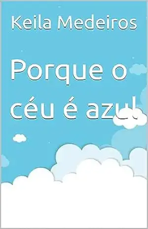 Porque o céu é azul – Keila Medeiros