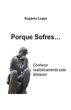 Porque Sofres…: Conhece realisticamente este Mistério! – Eugénio Lopes
