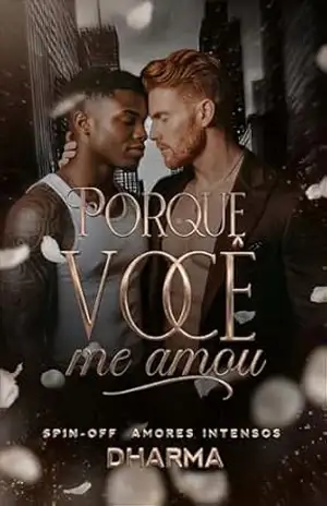 Porque Você me Amou: Spin–off Amores Intensos - Dharma Escritora