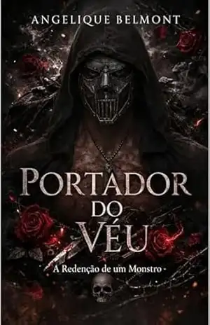 Portador Do Véu: A redenção de um monstro – Angelique Belmont